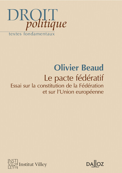 Le Pacte Fédératif - Essai sur la constitution de la Fédération et sur l'Union europée