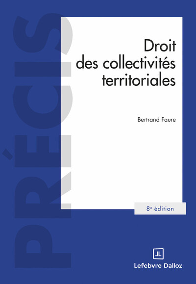 Droit des collectivités territoriales. 8e éd.