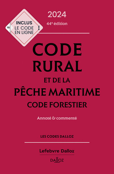 Code rural et de la pêche maritime - Code forestier 2024, annoté et commenté. 44e éd.