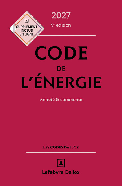 Code de l'énergie 2027, annoté et commenté. 9e éd.