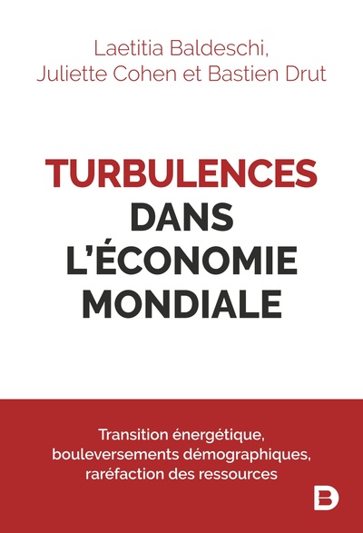 Turbulences dans l'économie mondiale - Transition énergétique, bouleversements démographiques, raréfaction des ressources