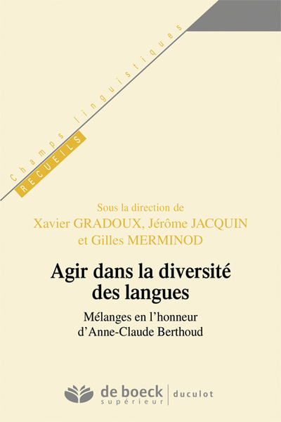 Agir dans la diversité des langues - Mélanges en l'honneur d'Anne-Claude Berthoud