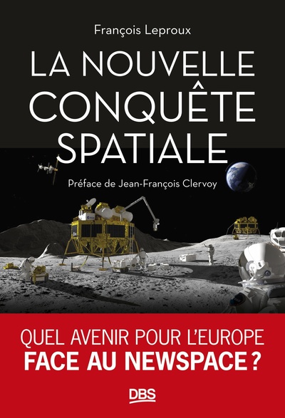 La nouvelle conquête spatiale - Quel avenir pour l'Europe face au New Space ?