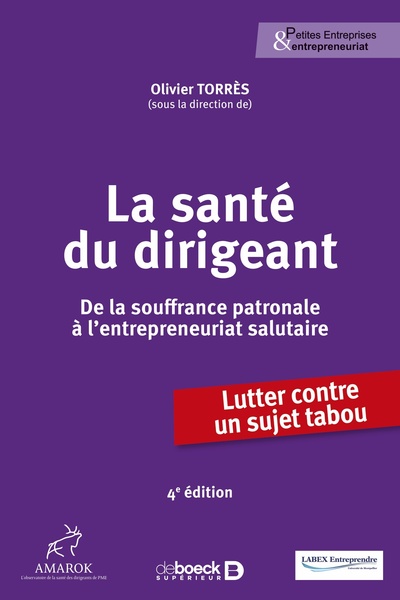 La santé du dirigeant - De la souffrance patronale à l'entrepreneuriat salutaire