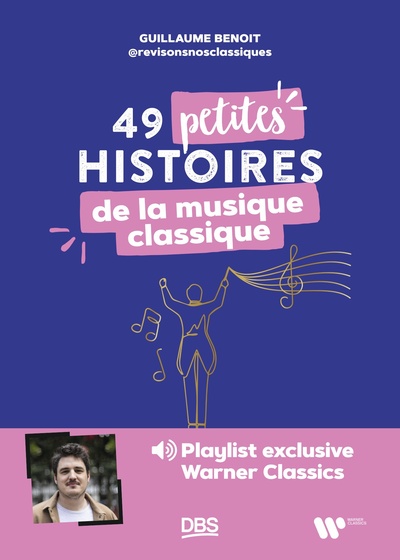 49 petites histoires de la musique classique avec @revisonsnosclassiques - Playlist exclusive Warner Classics