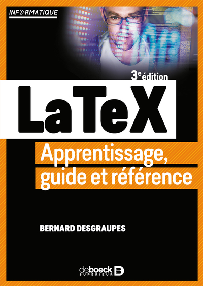 LaTeX - Apprentissage, guide et référence