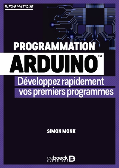 Programmation Arduino - Développez rapidement vos premiers programmes