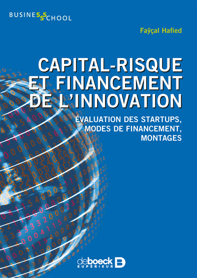 Capital-risque et financement de l'innovation - Évaluation des startups, modes de financement, montages