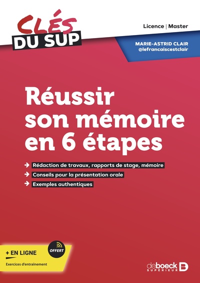 Réussir son mémoire en 6 étapes - Rédaction de travaux, rapports de stage, mémoire (licence, master, prépa)
