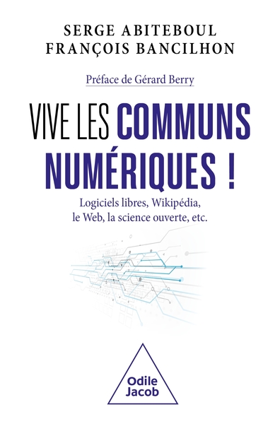 Vive les communs numériques ! - Logiciels libres, Wikipédia, le web, la science ouverte, etc.