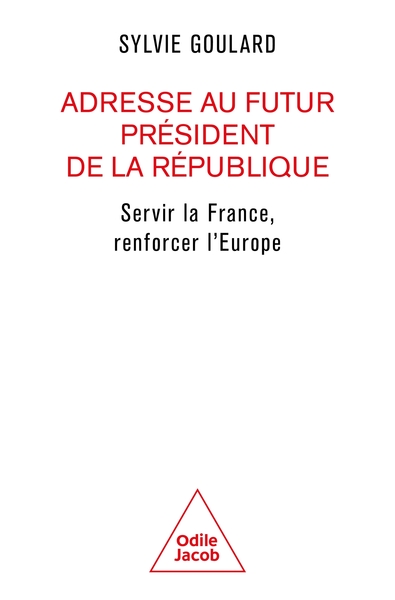 Adresse au futur Président de la République - Servir la France, renforcer l'Europe