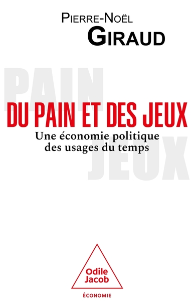 Du pain et des jeux - Une économie politique des usages du temps