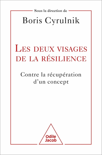 Les deux visages de la résilience - Contre la récupération d un concept