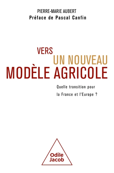 Vers un nouveau modèle agricole - Quelle transition pour la France et l'Europe?