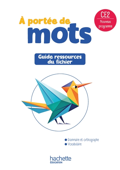 Le nouvel A portée de mots CE2 - Guide ressources du fichier élève - Ed. 2025