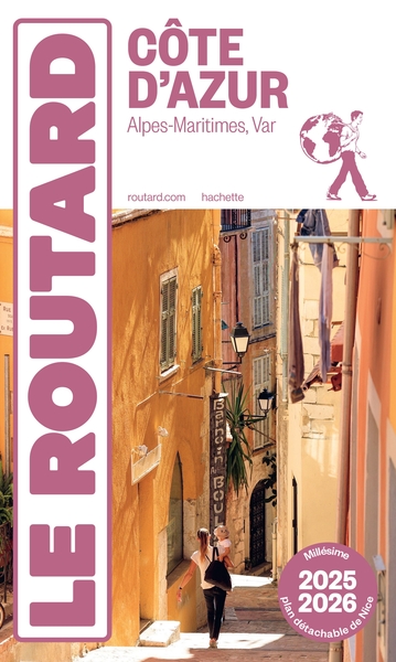 Guide du Routard Côte d'Azur 2025/26 - Alpes-Maritimes, Var