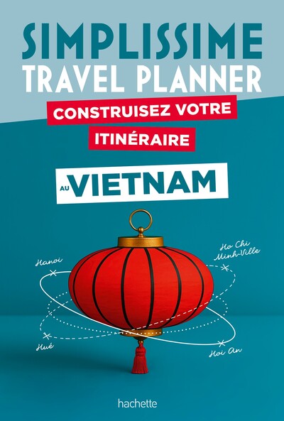 Vietnam Simplissime Travel Planner - Construisez votre itinéraire