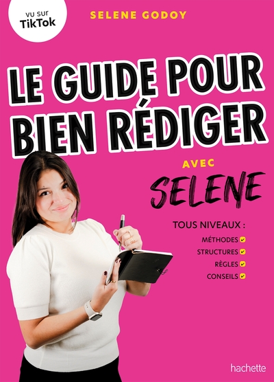 Le guide pour bien rédiger avec Selene - Tous niveaux : méthodes, structures, règles, conseils