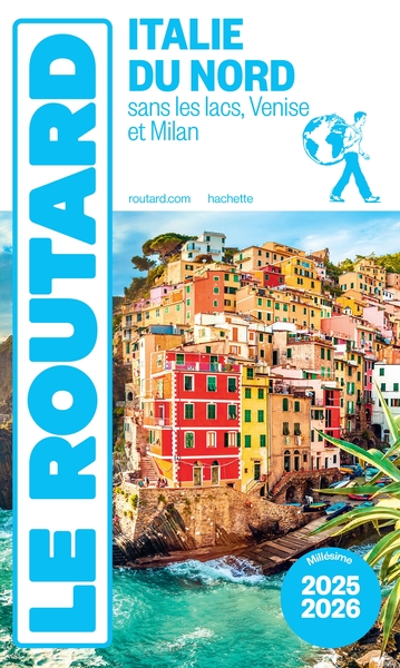 Guide du Routard Italie du Nord 2025/26 - sans les lacs, Venise et Milan