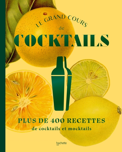 Le grand cours de cocktails & mocktails NED - 400 recettes avec et sans alcool