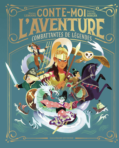 Conte-moi l'aventure - Combattantes de légendes