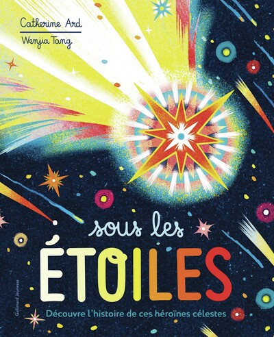 Sous les étoiles - Découvre l'histoire de ces héroïnes célestes