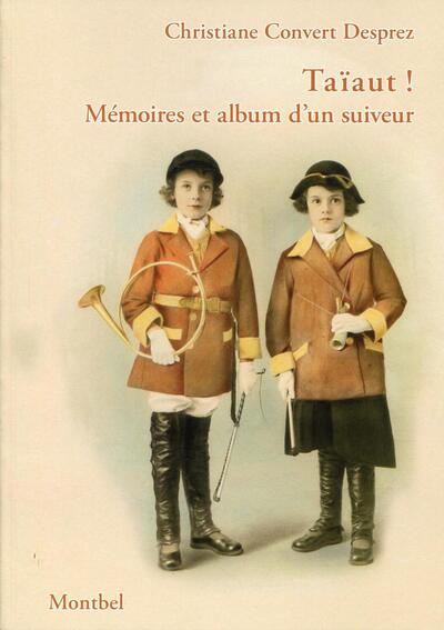 Taïaut ! - Mémoires et album d'un suiveur.