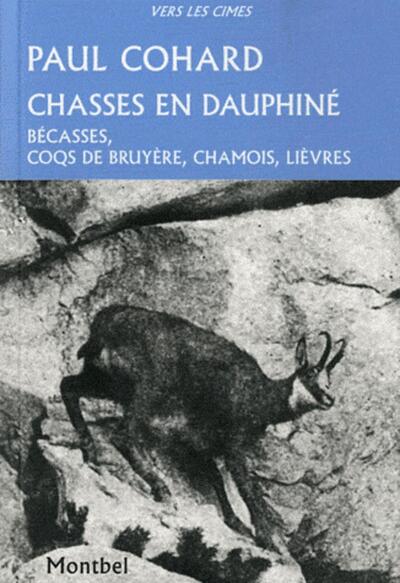 Chasses en Dauphiné - Bécasses, coqs de bruyère, chamois, lièvres.