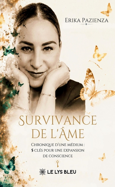 Survivance de l'Âme - Chronique d'une médium : 5 clés pour une expansion de conscience