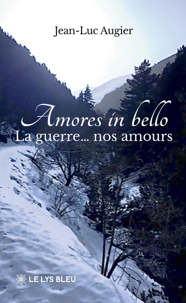 Amores in bello - La guerre... nos amours