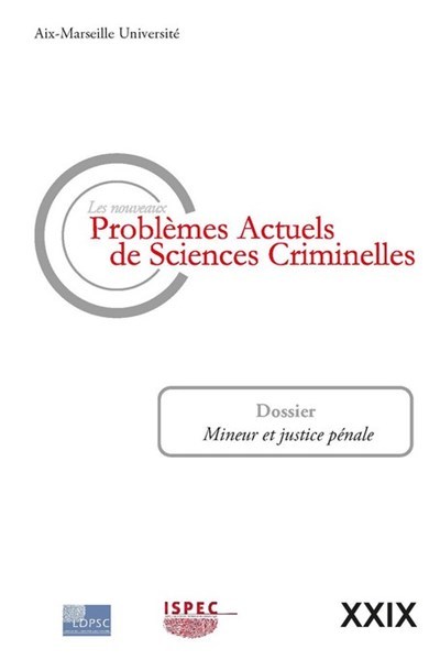 Les nouveaux Problèmes Actuels de Sciences Criminelles. Volume XXIX - Mineur et justice pénale