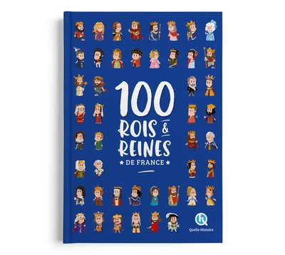 100 rois et reines de France