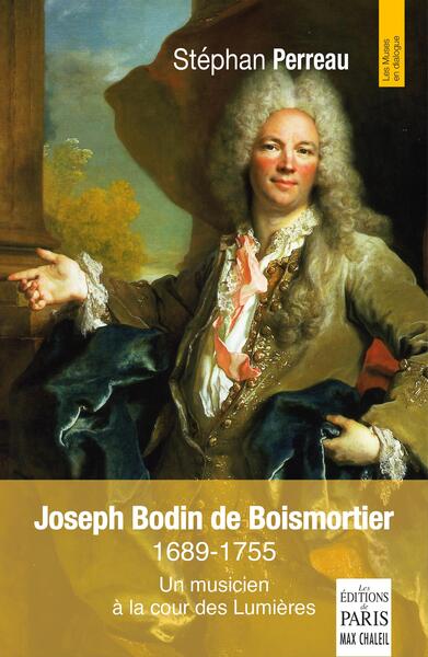 Joseph Bodin de Boismortier / 1689-1755 - Un musicien à la cour des Lumières