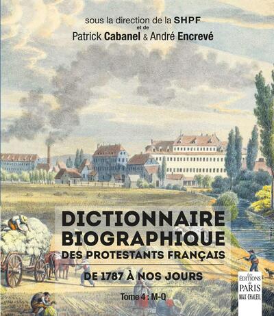 Dictionnaire biographique des protestants français de 1787 à nos jours - tome 4 : m-q