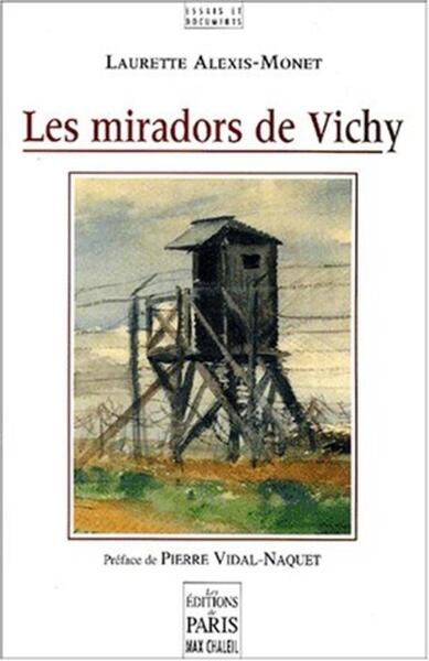 Les miradors de Vichy - Préface de Pierre Vidal-Naquet