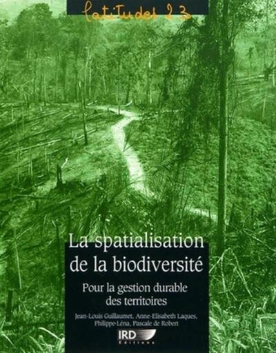 La spatialisation de la biodiversité - Pour la gestion durable des territoires.