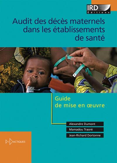 Audit des décès maternels dans les établissements de santé - Guide de mise en oeuvre.