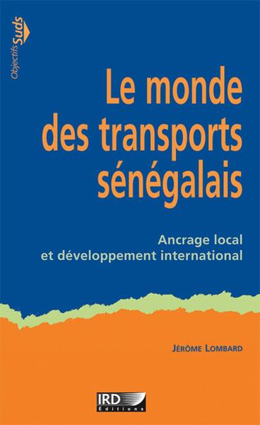 Le monde des transports sénégalais - Ancrage local et développement international.