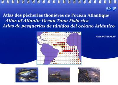 Atlas des pêcheries thonières de l'océan Atlantique - Atlas of Atlantic ocean tuna fisheries. Atlas de pesquerías de túnidos del océano atlántico.