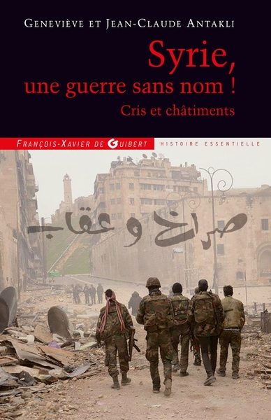 Syrie, une guerre sans nom ! - Cris et châtiments