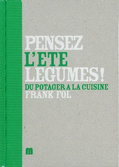 Pensez Legumes ! l'Ete Vol3 - Du Potager a la Cuisine