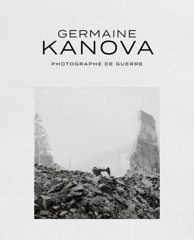 Germaine Kanova - photographe de guerre