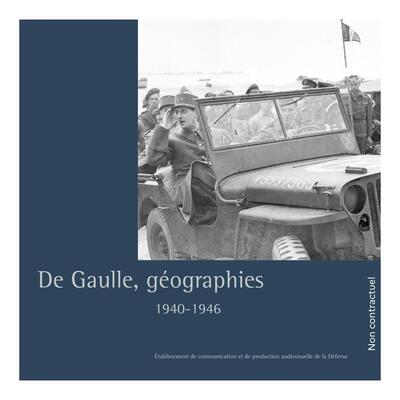De Gaulle, géographies - 1940-1946