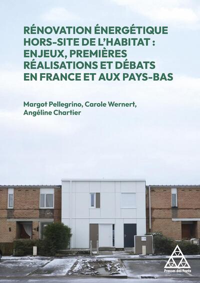 Rénovation énergétique Hors site de l'habitat : enjeux, premières réalisation et débats en France et aux Pays-Bas