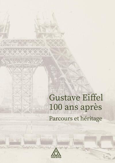 Gustave Eiffel 100 ans après - Parcours et héritage