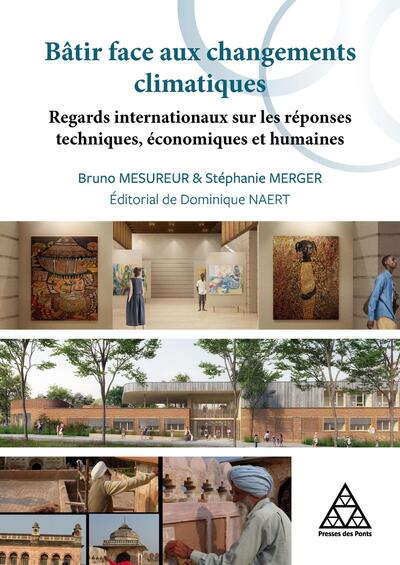 Bâtir face aux changements climatiques - Regards internationaux sur les réponses techniques, économiques, humaines