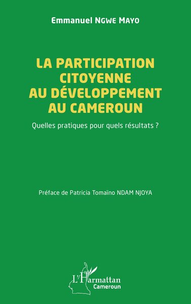 La participation citoyenne au développement au Cameroun - Quelles pratiques pour quels résultats ?