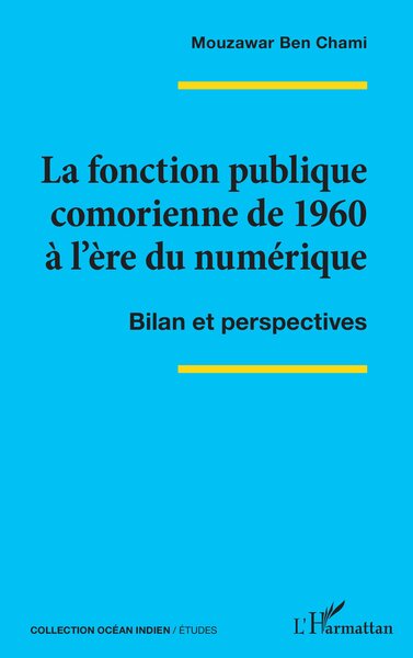 La fonction publique comorienne de 1960 à l’ère du numérique - Bilan et perspectives