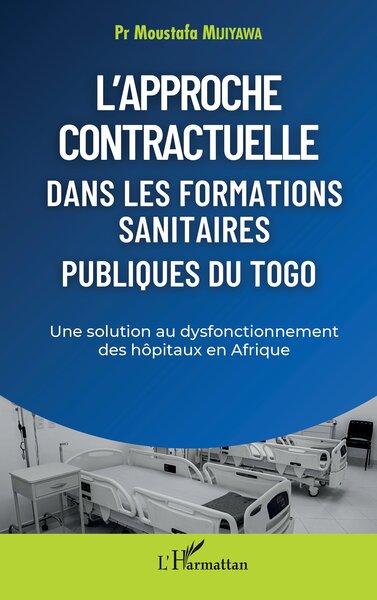 L'approche contractuelle dans les formations sanitaires publiques du Togo - Une solution au dysfonctionnement des hôpitaux en Afrique