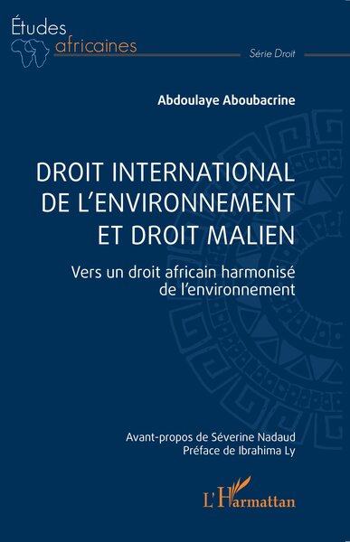 Droit international de l'environnement et droit malien - Vers un droit africain harmonisé de l’environnement